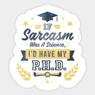 PHD in Sarcasm Sticker